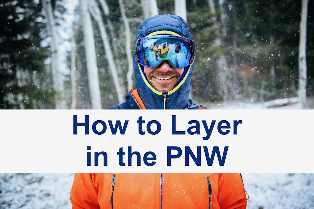 How to Layer for the Pacific Northwest